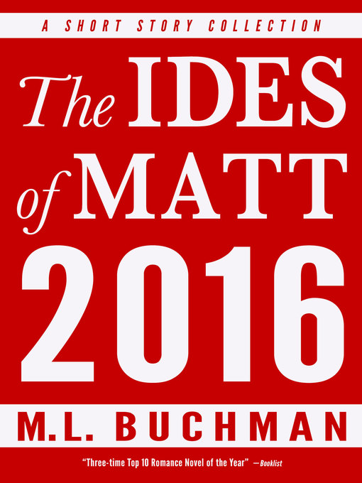 Title details for The Ides of Matt 2016 by M. L. Buchman - Available